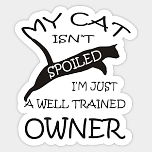 Cat Lovers Funny Spoiled Cat Sticker